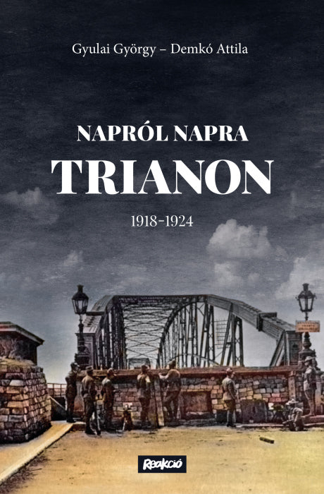 Gyulai György – Demkó Attila: Napról napra Trianon (1918-1924)