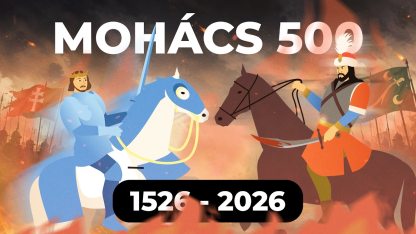 Egy csata, amely örökre megváltoztatta Magyarországot - MOHÁCS 1526