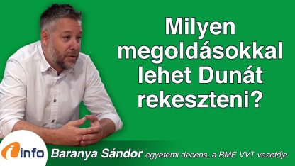 Milyen megoldásokkal lehet Dunát rekeszteni? Baranya Sándor, Inforádió, Aréna
