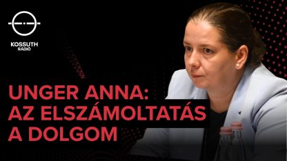 Az a dolgom, hogy megtaláljam és elszámoltassam azokat, akik tönkretették az országot – Unger Anna