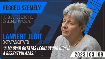 “A magyar oktatás legnagyobb hibája a beskatulyázás.” - Lannert Judit oktatáskutató a Klubrádióban