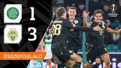 Európa-liga: Celtic FC–Ferencvárosi TC 1–3 | összefoglaló
