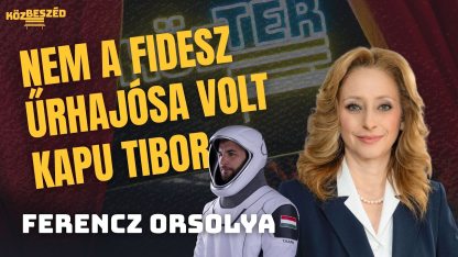 „Nem a Fidesz űrhajósa volt Kapu Tibor!” 🚀 – Ferencz Orsolya űrkutató | KözBeszéd #158