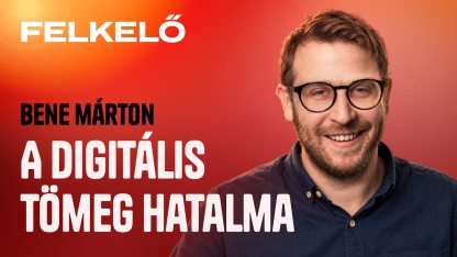 Új hatalom a magyar politikában: a kommentmező – Bene Márton a digitális tömegről