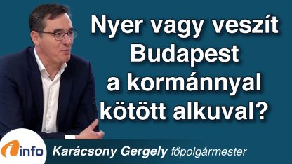 Nyer vagy veszít Budapest a kormánnyal kötött alkuval? Karácsony Gergely, Inforádió, Aréna