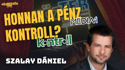 Honnan volt a Kontrollra pénz?💰👀 Szalay Dániel, a Media1 alapító-főszerkesztője | KözBeszéd #161