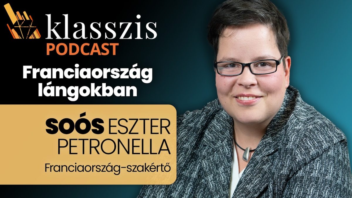 Ha most lenne a választás, Le Pen nyerne – Klasszis Podcast Soós Eszter Petronellával